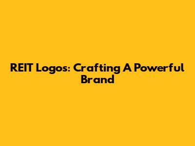 REIT Logos: Crafting A Powerful Brand