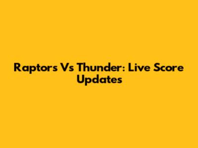 Raptors Vs Thunder: Live Score Updates