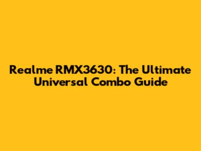 Realme RMX3630: The Ultimate Universal Combo Guide