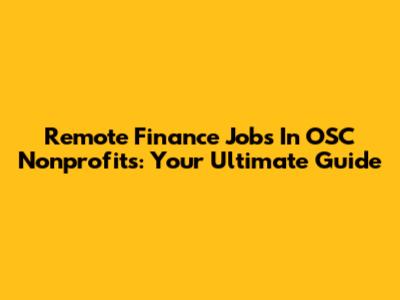 Remote Finance Jobs In OSC Nonprofits: Your Ultimate Guide