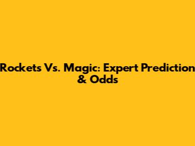 Rockets Vs. Magic: Expert Prediction & Odds