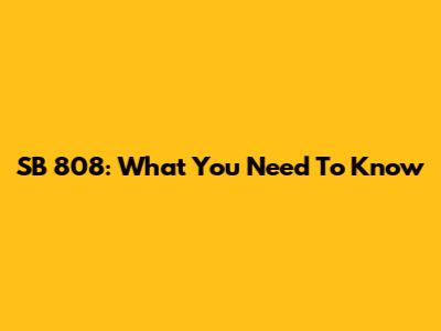 SB 808: What You Need To Know