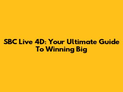 SBC Live 4D: Your Ultimate Guide To Winning Big