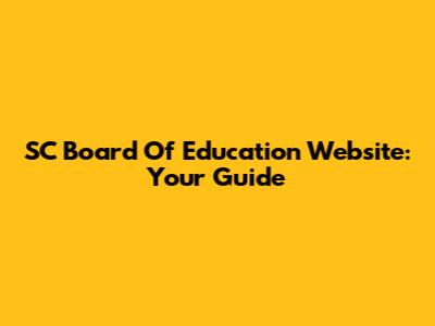 SC Board Of Education Website: Your Guide