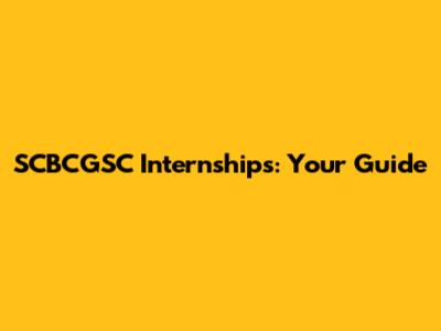 SCBCGSC Internships: Your Guide
