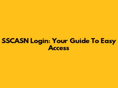 SSCASN Login: Your Guide To Easy Access