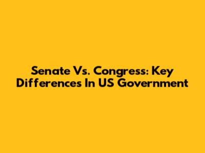 Senate Vs. Congress: Key Differences In US Government