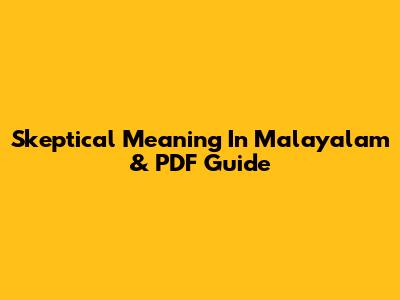 Skeptical Meaning In Malayalam & PDF Guide