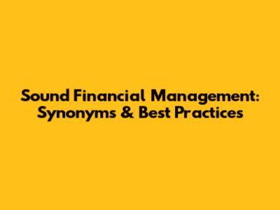 Sound Financial Management: Synonyms & Best Practices