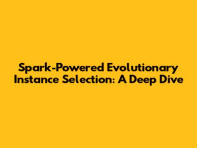 Spark-Powered Evolutionary Instance Selection: A Deep Dive