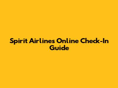 Spirit Airlines Online Check-In Guide