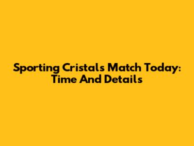 Sporting Cristal's Match Today: Time And Details
