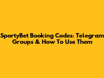 SportyBet Booking Codes: Telegram Groups & How To Use Them