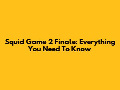 Squid Game 2 Finale: Everything You Need To Know