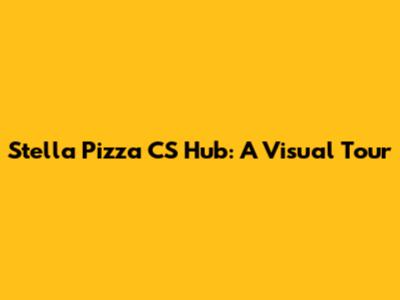 Stella Pizza CS Hub: A Visual Tour