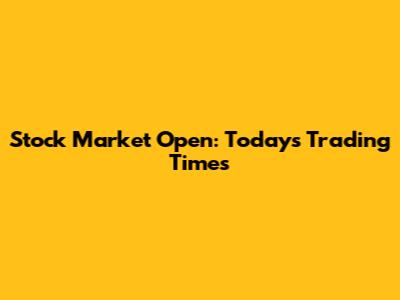 Stock Market Open: Today's Trading Times