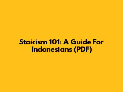 Stoicism 101: A Guide For Indonesians (PDF)
