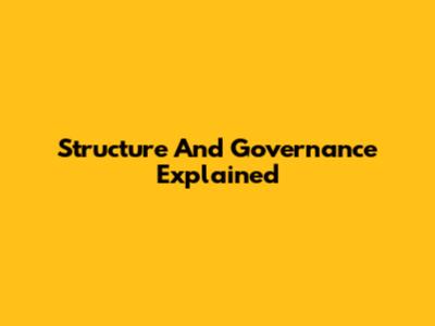 Structure And Governance Explained