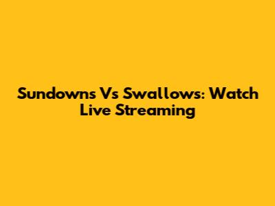 Sundowns Vs Swallows: Watch Live Streaming