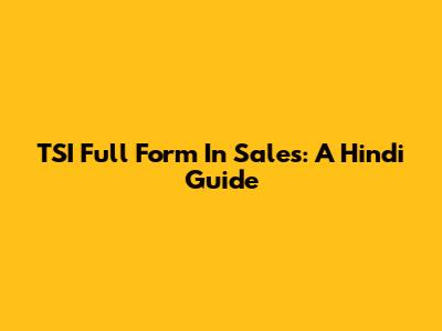 TSI Full Form In Sales: A Hindi Guide