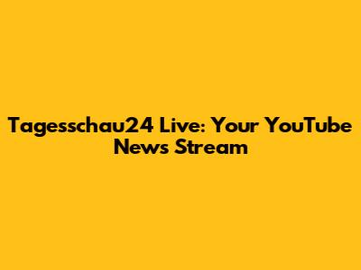 Tagesschau24 Live: Your YouTube News Stream