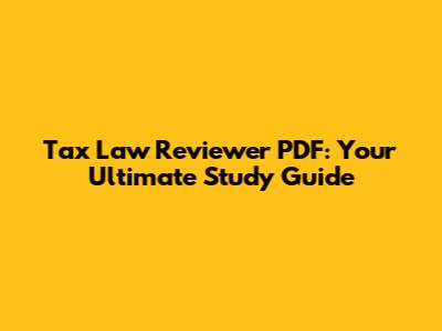 Tax Law Reviewer PDF: Your Ultimate Study Guide