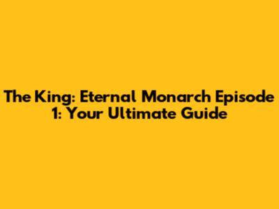 The King: Eternal Monarch Episode 1: Your Ultimate Guide