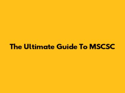 The Ultimate Guide To MSCSC