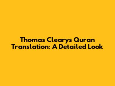 Thomas Cleary's Quran Translation: A Detailed Look