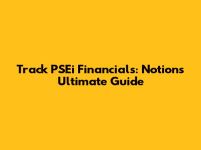 Track PSEi Financials: Notion's Ultimate Guide