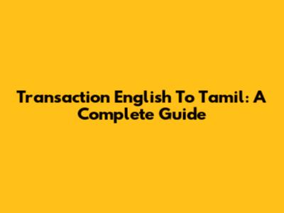 Transaction English To Tamil: A Complete Guide