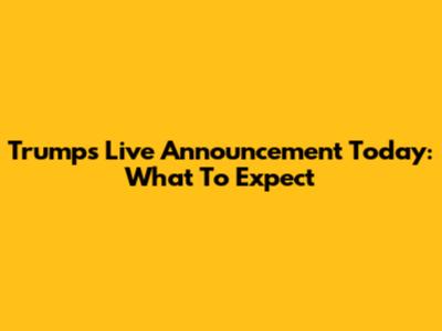 Trump's Live Announcement Today: What To Expect