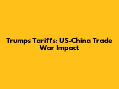 Trump's Tariffs: US-China Trade War Impact
