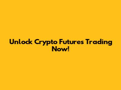 Unlock Crypto Futures Trading Now!