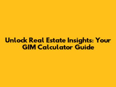 Unlock Real Estate Insights: Your GIM Calculator Guide