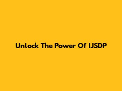 Unlock The Power Of IJSDP