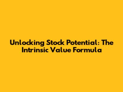 Unlocking Stock Potential: The Intrinsic Value Formula