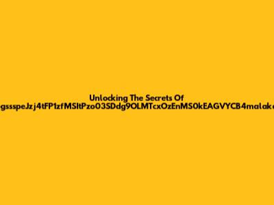 Unlocking The Secrets Of IizpgssspeJzj4tFP1zfMSItPzo03SDdg9OLMTcxOzEnMS0kEAGVYCB4malakand