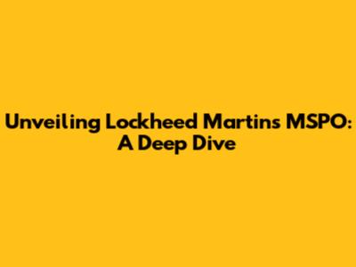 Unveiling Lockheed Martin's MSPO: A Deep Dive