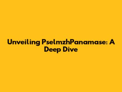 Unveiling PselmzhPanamase: A Deep Dive