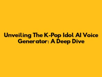 Unveiling The K-Pop Idol AI Voice Generator: A Deep Dive