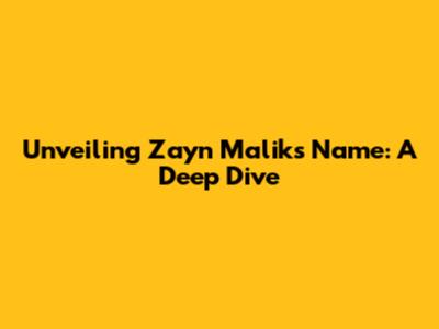 Unveiling Zayn Malik's Name: A Deep Dive
