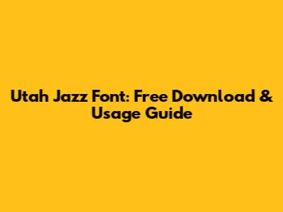 Utah Jazz Font: Free Download & Usage Guide
