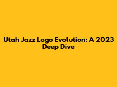 Utah Jazz Logo Evolution: A 2023 Deep Dive