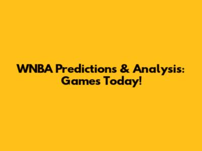 WNBA Predictions & Analysis: Games Today!