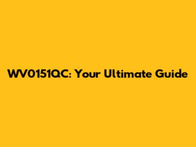 WV0151QC: Your Ultimate Guide