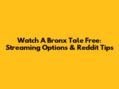 Watch A Bronx Tale Free: Streaming Options & Reddit Tips
