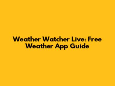 Weather Watcher Live: Free Weather App Guide