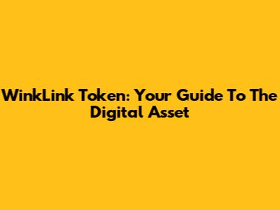 WinkLink Token: Your Guide To The Digital Asset