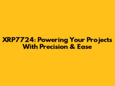 XRP7724: Powering Your Projects With Precision & Ease